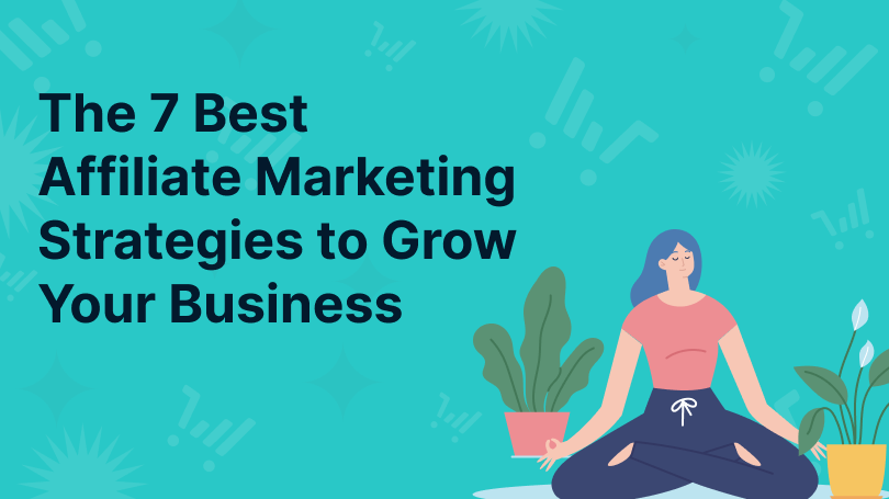 Graphic titled "The 7 Best Affiliate Marketing Strategies to Grow Your Business"