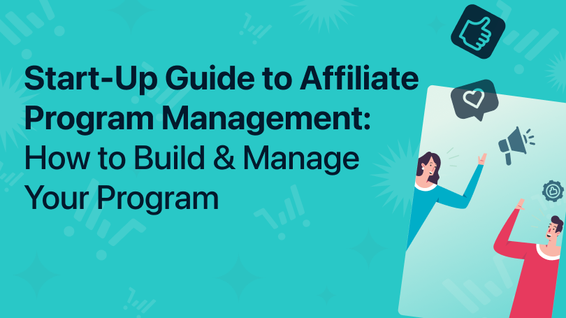 Graphic titled "Start-up Guide to Affiliate Program Management: How to Build & Manage Your Program"